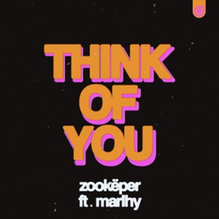 Think Of You by Zookeper ft Marlhy Download