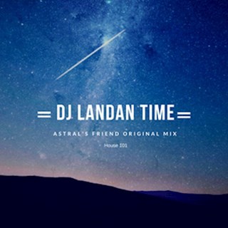 Astrals Friend by DJ Landan Time Download