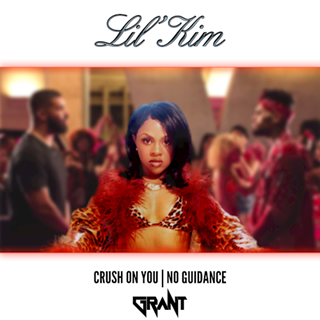 Crush On You X No Guidance by Lil Kim Download