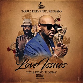 Love Issues by Tarrus Riley ft Future Fambo Download