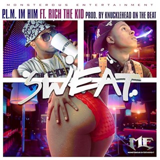 Sweat by PLM Im Him ft Rich The Kid Download
