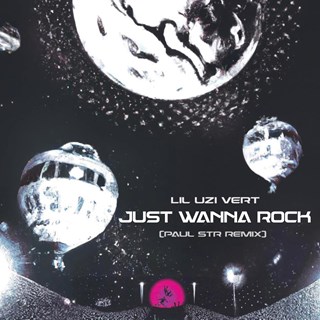 Just Wanna Rock by Lil Uzi Download