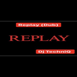 Replay by DJ Techniq Download