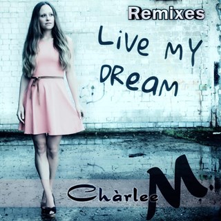 Live My Dream by Charlee M Download