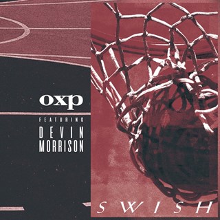 Swish by OXP ft Devin Morisson Download