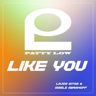 Like You by Patty Low, Lajos Sitas & Gisele Abramoff Download