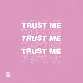 Trust Me by Guilc ft Luks Download