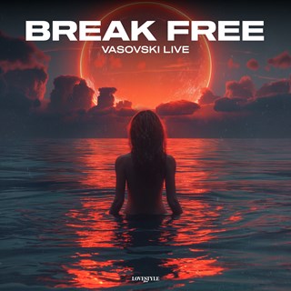 Break Free by Vasovski Live Download