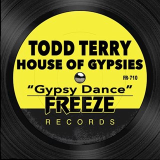 Gypsy Dance by Todd Terry & House Of Gypsies Download