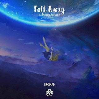 Fall Away by Bromad ft Stacey Jackson Download