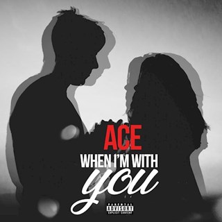 When Im With You by Ace Download