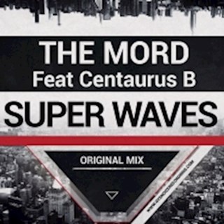 Super Waves by The Mord ft Centaurus B Download