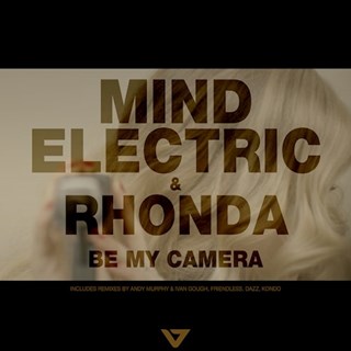 Be My Camera by Mind Electric & Rhonda Download