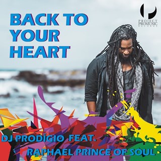 Back To Your Heart by DJ Prodigio ft Raphael Prince Of Soul Download