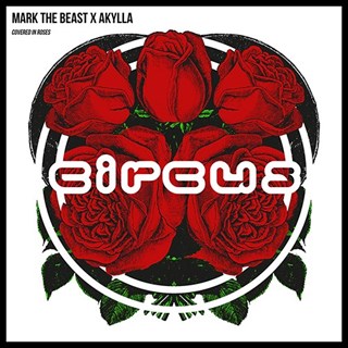 Covered In Roses by Mark The Beast X Akylla Download