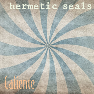 Caliente by Hermetic Seals Download