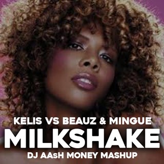 Milkshake by Kelis vs Beauz & Mingue Download