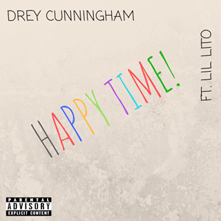 Happy Time by Drey Cunningham ft Lil Lito Download