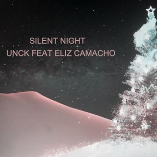 Silent Night by Unck ft Eliz Camacho Download