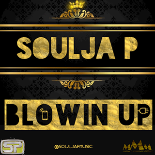 Blowin Up by Soulja P Download