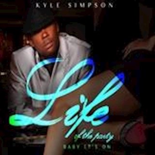 Life Of The Party by Kyle Simpson Download