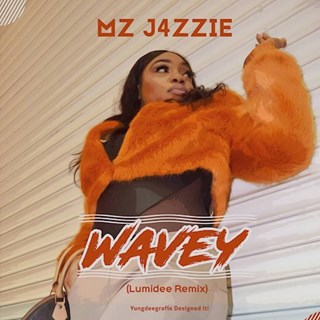 Wavey by Mz J4zzie Download