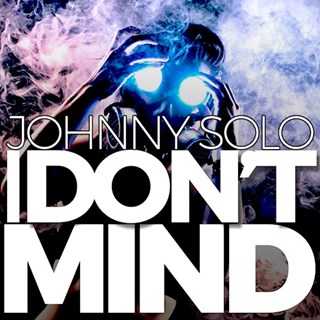 I Dont Mind by Johnny Solo Download