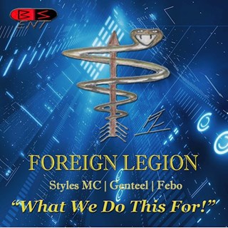 What We Do This For by Foreign Legion ft Styles MC, Genteel & Febo Download