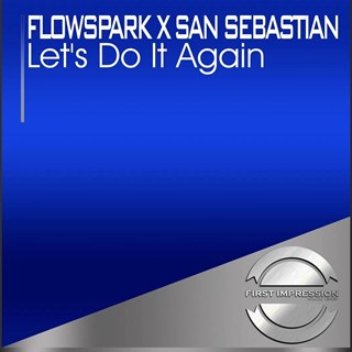 Lets Do It Again by Flowspark X San Sebastian Download