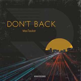 Dont Back by Max Tauker Download