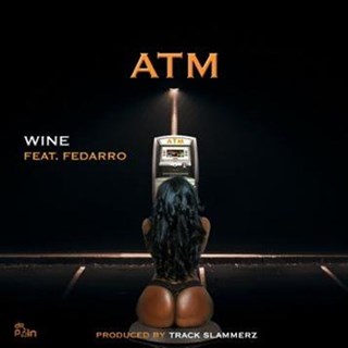 Atm by Wine ft Fedarro Download