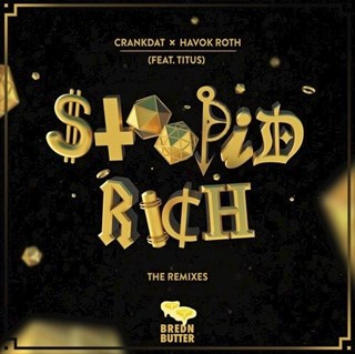 Stoopid Rich by Crankdat & Havok Roth ft Titus Download