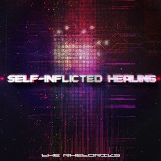 Self Inflicted Healing by The Rhetoriks Download