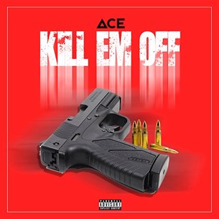Kill Em Off by Ace Download