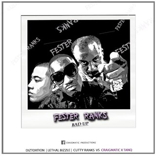 Fester Ranks Bad Up by Cutty Ranks ft Lethal Bizzle & Diztortion Download