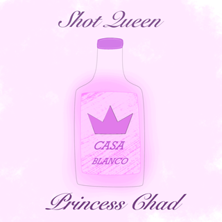 Shot Queen by Princess Chad Download