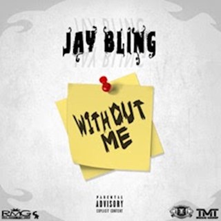 Without Me by Jay Bling Download