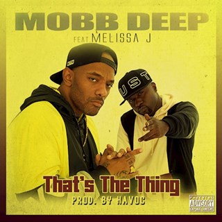 Thats The Thing by Mobb Deep ft Melissa J Download