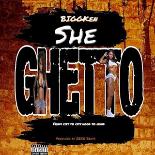 She Ghetto by Bigg Ken Download