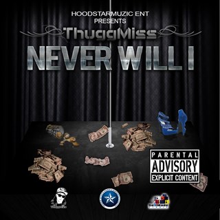 Never Will I by Thugg Miss Download