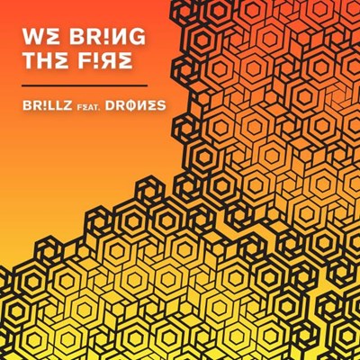 We Bring The Fire by Br!lzz feat. Drones