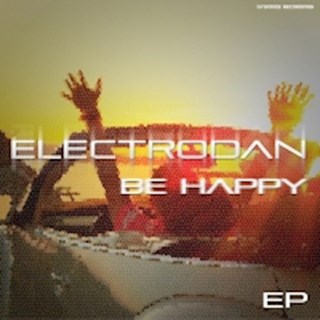 You Wanna Be Happy by Electrodan Download