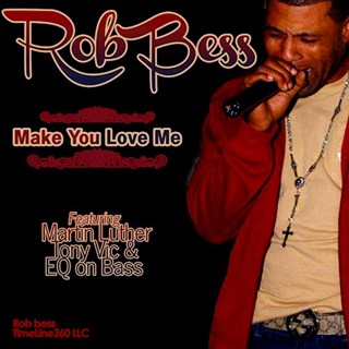 Make You Love Me by Rob Bess Download