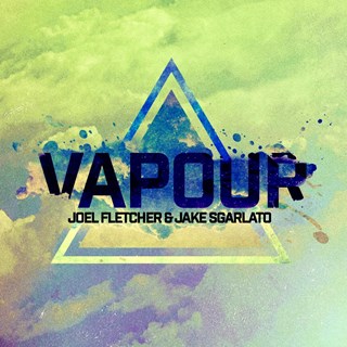 Vapour by Joel Fletcher & Jake Sgarlato Download