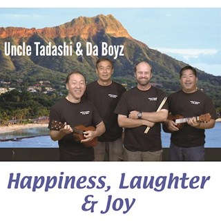 Happiness Laughter & Joy by Uncle Tadashi & Da Boyz Download