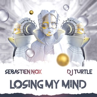 Losing My Mind by Sebastien Nox & DJ Turtle Download