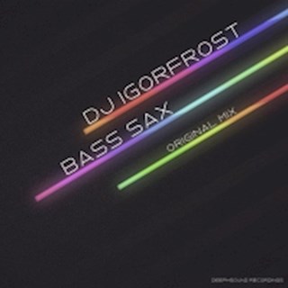 Bass Sax by DJ Igor Frost Download