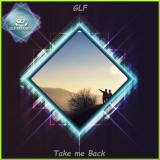 Take Me Back by Glf Download