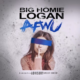 Aint Fucking Wit U by Big Homie Logan Download