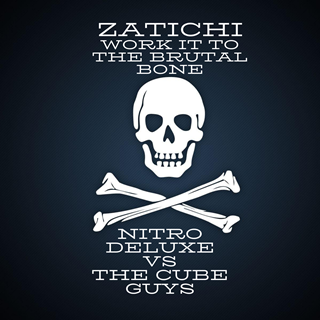 Work It To The Brutal Bone by Nitro Deluxe vs The Cube Guys Download
